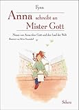 hallo mister gott hier spricht anna wahre geschichte  Anna schreibt an Mister Gott, illustr. Ausgabe