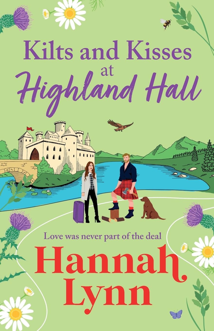 Kilts and Kisses at Highland Hall: A feel-good and escapist romantic read from Hannah Lynn