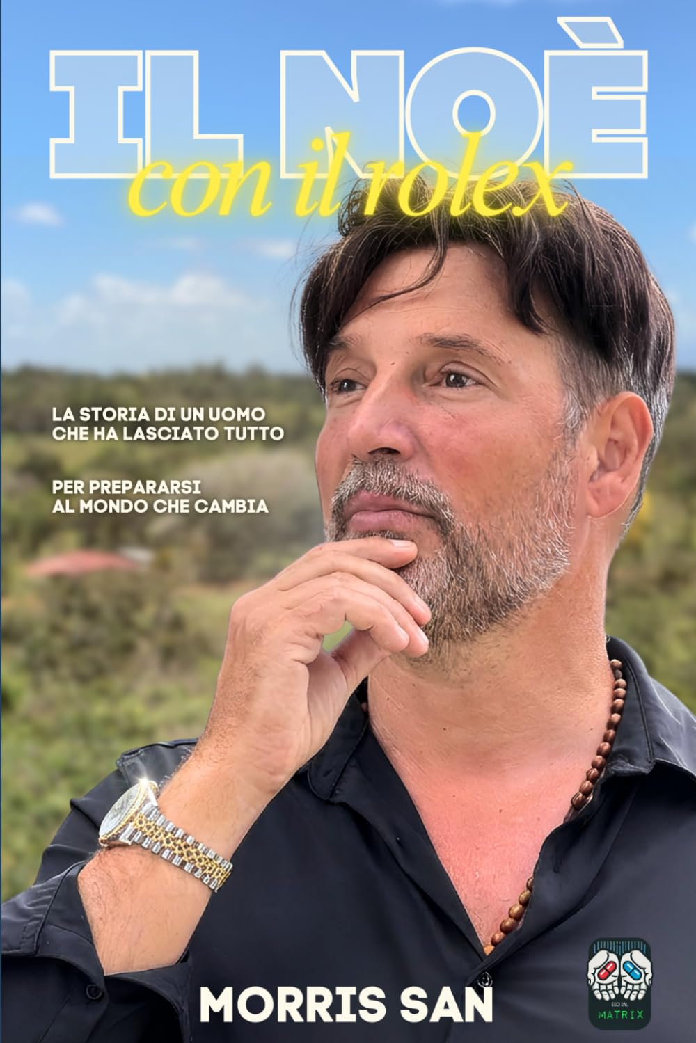 Il Noè con il Rolex: La storia di un uomo che ha lasciato tutto per prepararsi al mondo che cambia