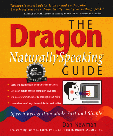 The Dragon Naturally Speaking Guide: Speech Recognition Made Fast & Simple