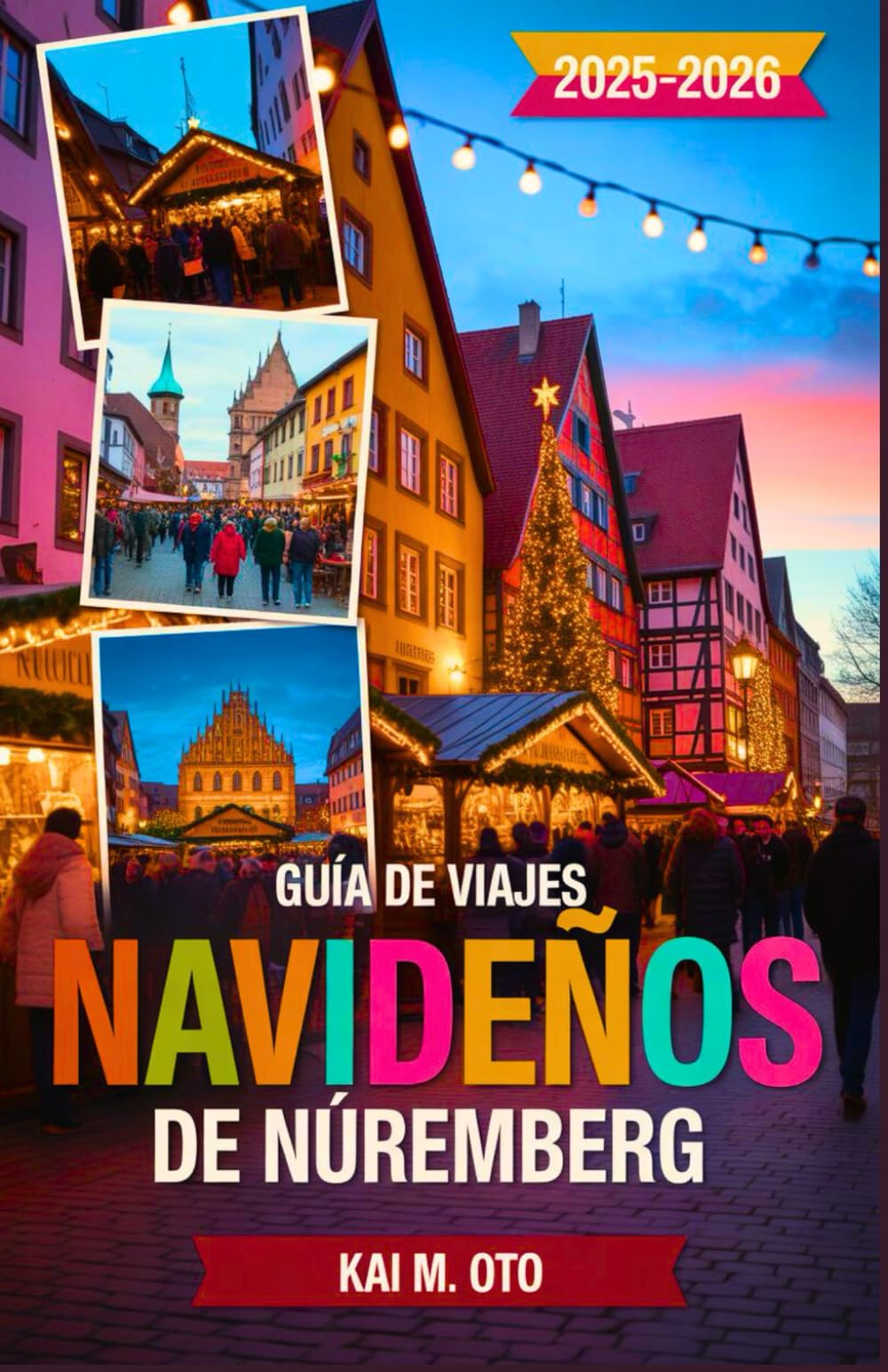 Guía de Viajes Navideños de Núremberg 2025-2026: Descubre el mundialmente famoso Christkindlesmarkt, joyas navideñas ocultas y experiencias invernales mágicas con consejos de expertos en viajes
