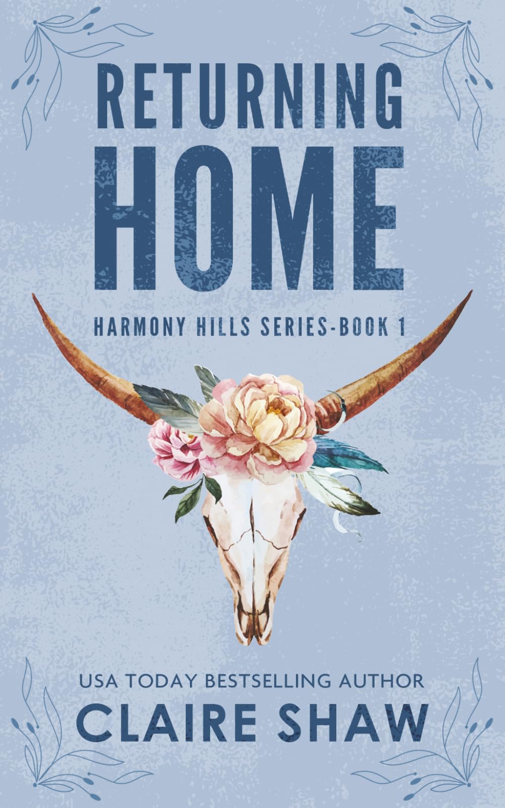 Returning Home: A Small Town Second Chance Romance (Harmony Hills Book 1)