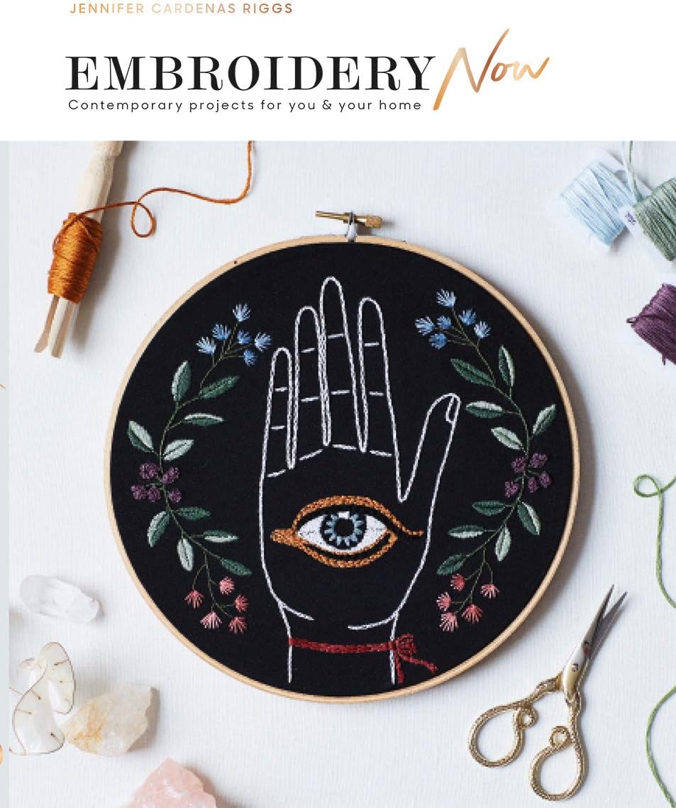 Embroidery Now: Contemporary Projects for You and Your Home