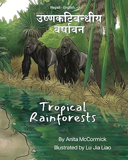 Tropical Rainforests (Nepali-English): उष्णकटिबन्धीय ... Lizard Bilingual Explore) (Nepali Edition) (Language Lizard Bilingual Explore)