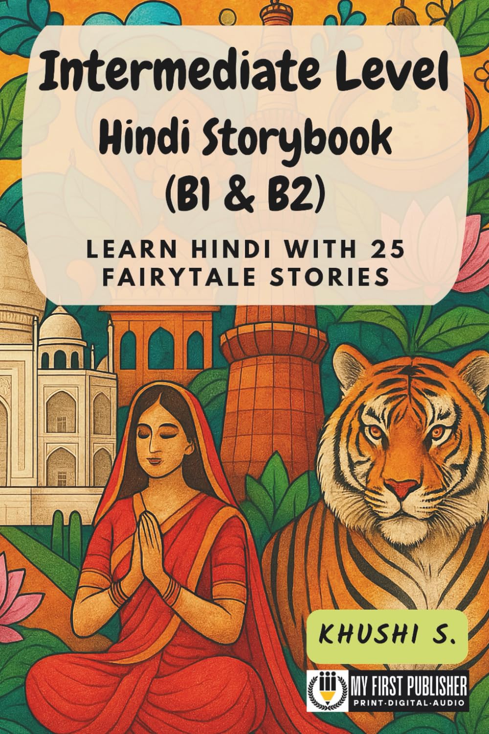 Intermediate Level Hindi Storybook (B1 & B2): Learn Hindi with 25 Fairytale Stories (Learning Hindi with Ease)