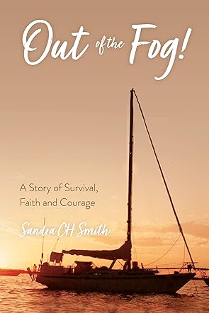 Out of the Fog! A Story of Survival, Faith and Courage