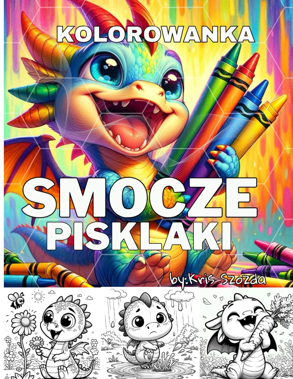 Smocze Pisklaki Kolorowanka: Małe Smoczki w wielu zabawnych scenach do kolorowania i malowania
