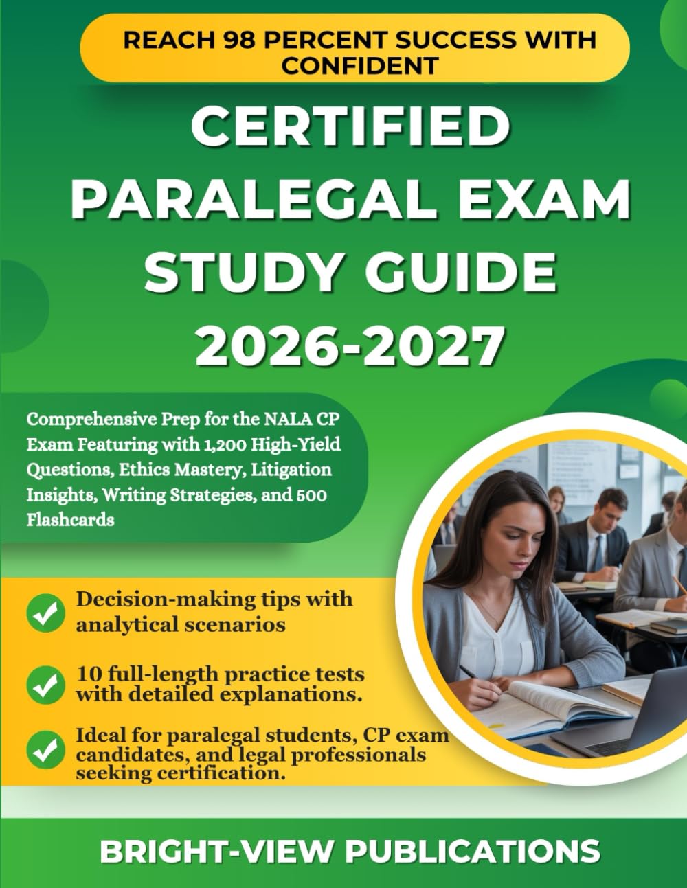 CERTIFIED PARALEGAL EXAM STUDY GUIDE 2026-2027: Comprehensive Prep for the NALA CP Exam Featuring with 1,200 High-Yield Questions, Ethics Mastery, ... Writing Strategies, and 500 Flashcards