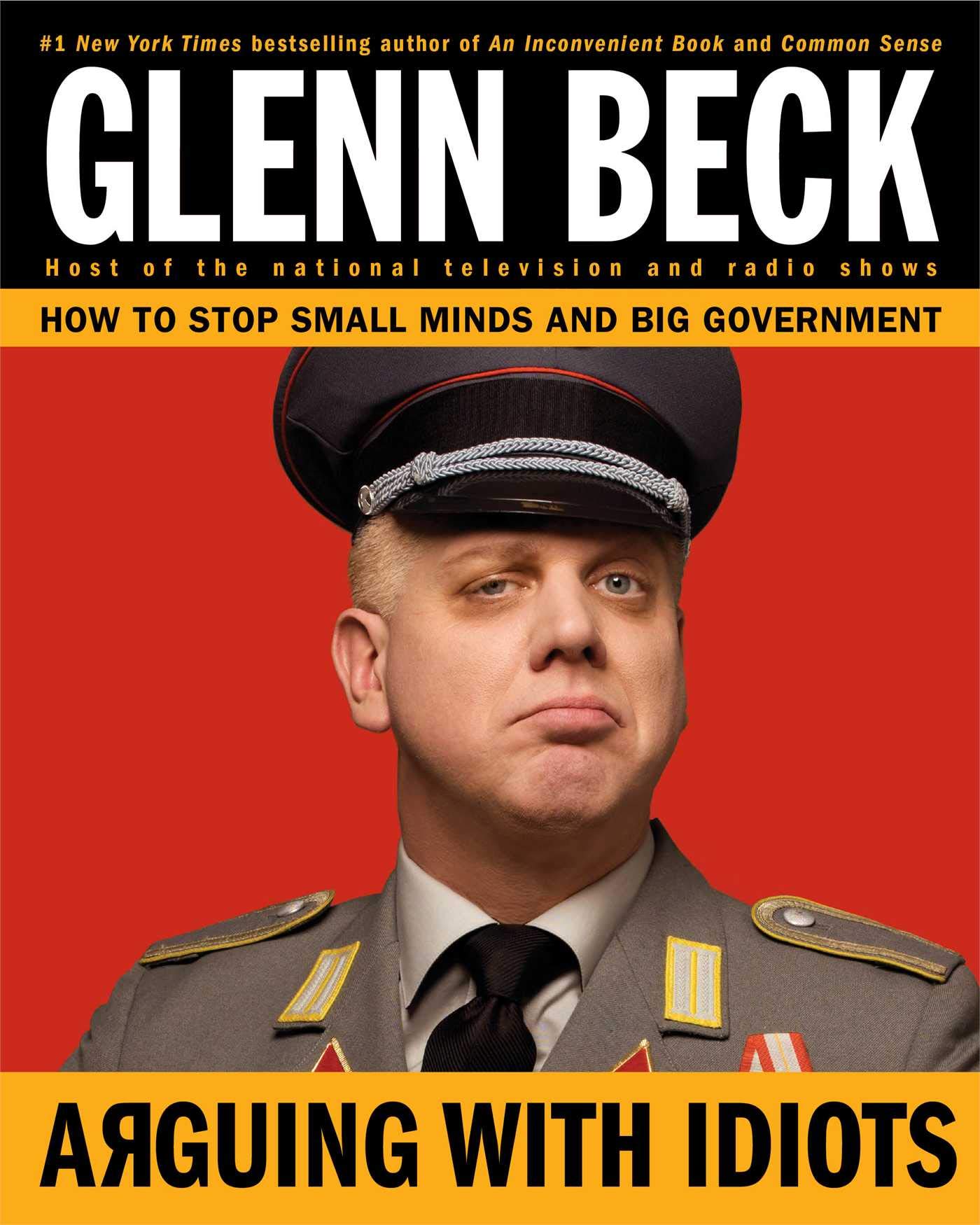 Cover of Arguing with Idiots: How to Stop Small Minds and Big Government