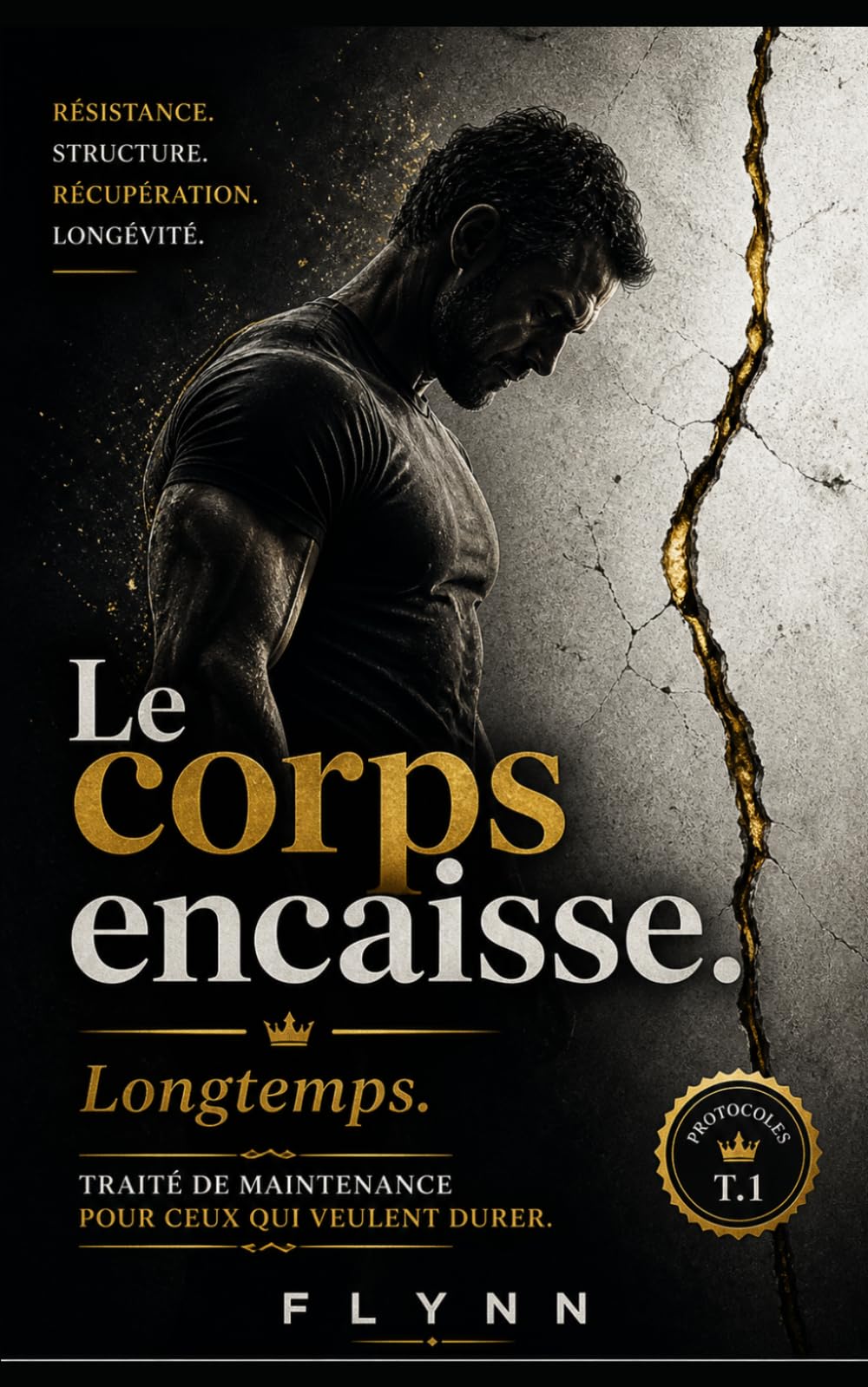 Le corps encaisse. Longtemps.: Traité de maintenance pour ceux qui veulent durer. (PROTOCOLES)
