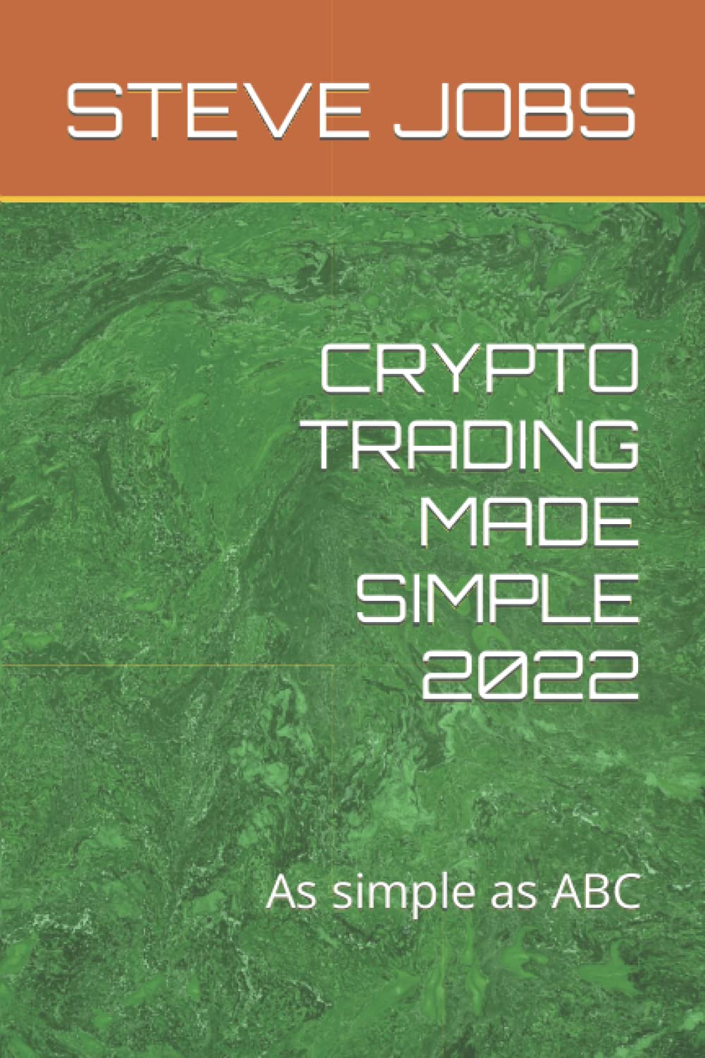 CRYPTO TRADING MADE SIMPLE 2022: As simple as ABC : JOBS, STEVE, ANISON,  MANUEL: Amazon.ca: Books