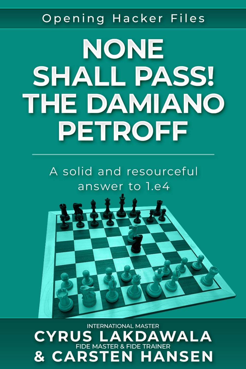None Shall Pass: The Unbeatable Damiano Petroff: A tricky and surprisingly solid defense (Opening Hacker Files)