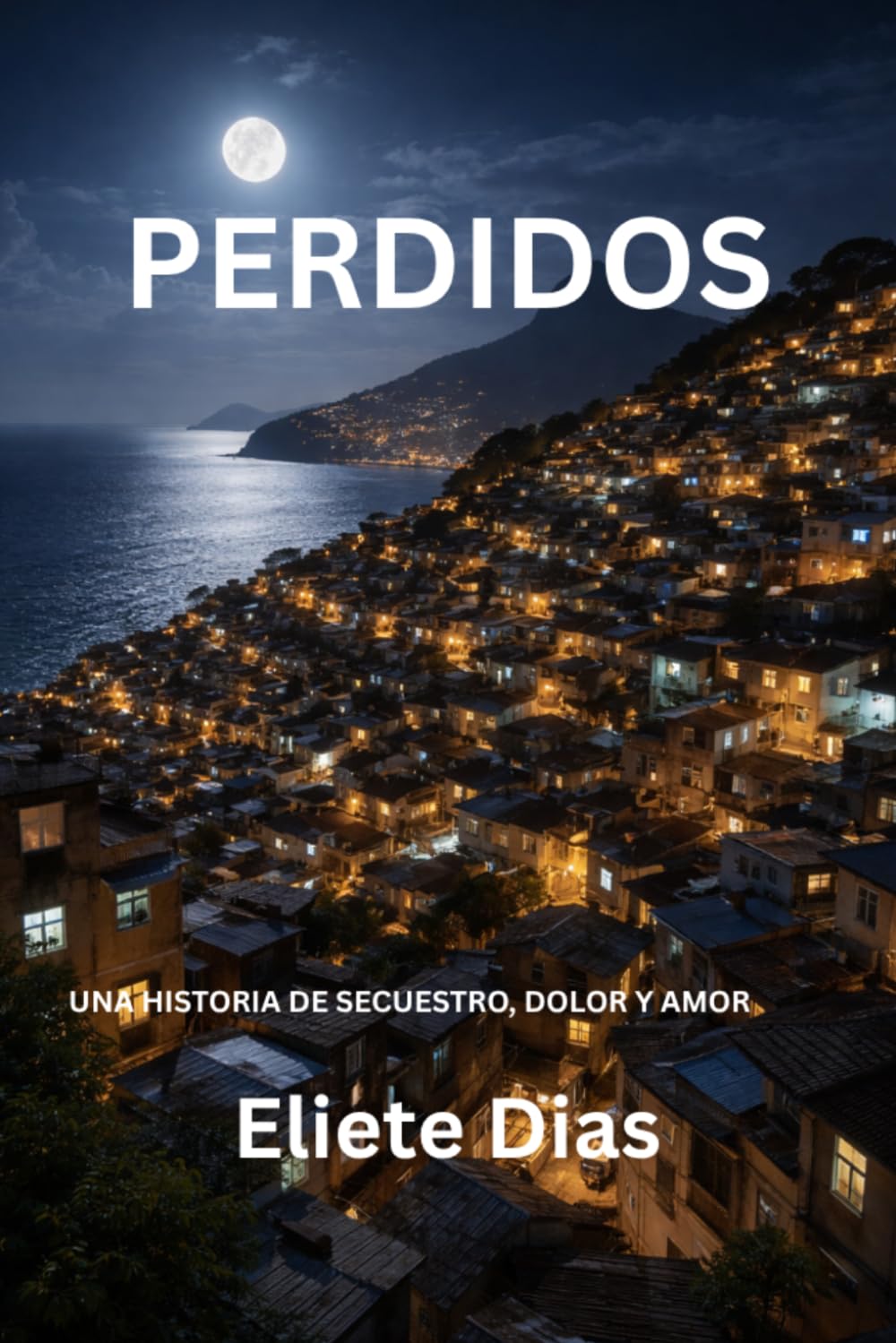 PERDIDOS: UNA HISTORIA DE SECUESTRO, DOLOR Y AMOR