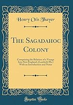 The Sagadahoc Colony: Comprising the Relation of a Voyage Into New England, (Lambeth Ms.) With an Introduction and Notes (...