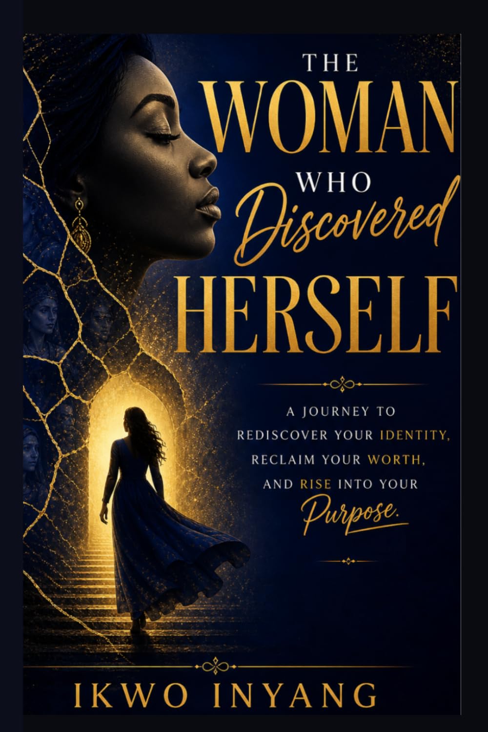 The Woman Who Discovered Herself: A Journey of Healing, Identity, Faith, and Becoming Through the Lives of Biblical Women