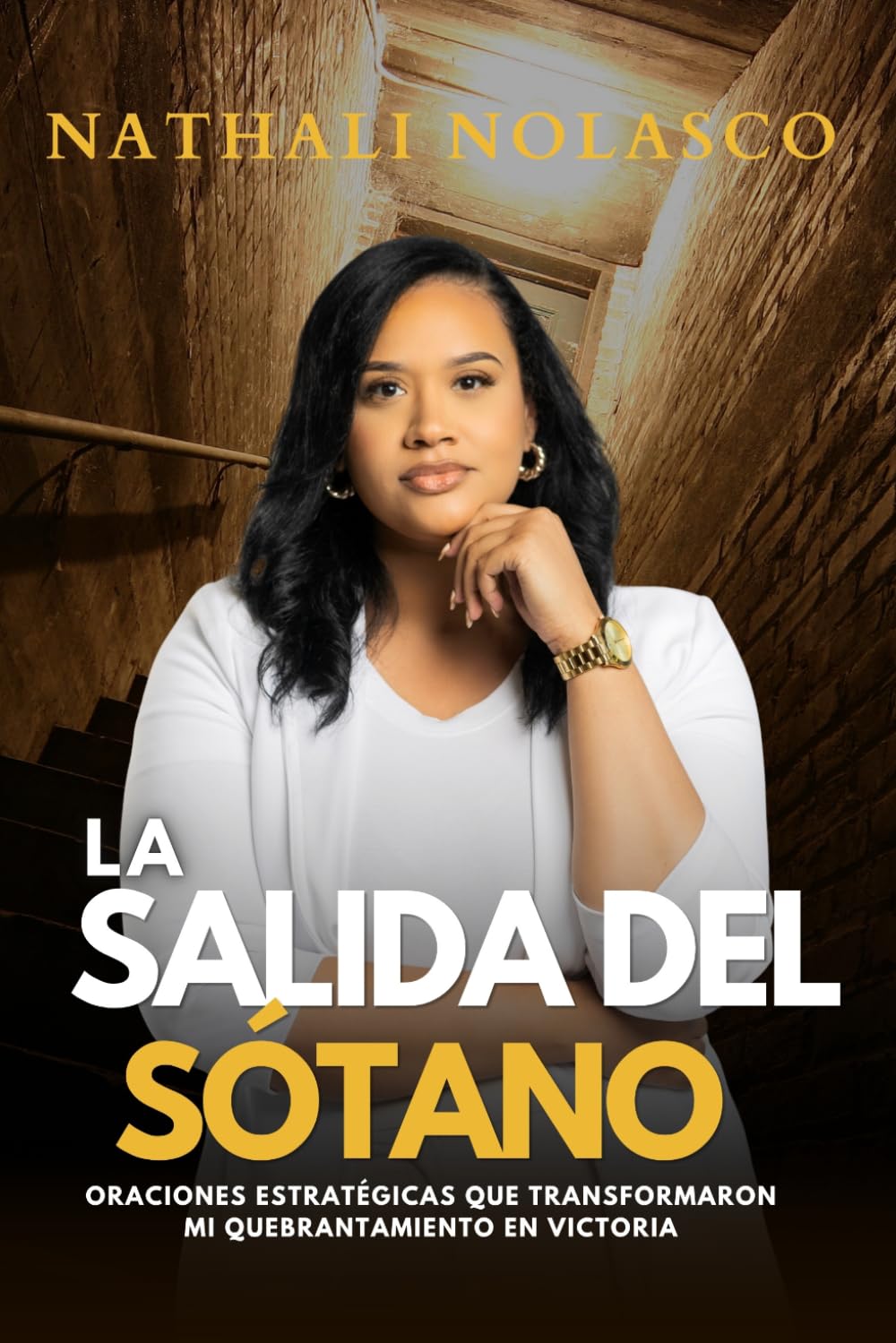 La salida del sótano: Oraciones estratégicas que transformaron mi quebrantamiento en victoria