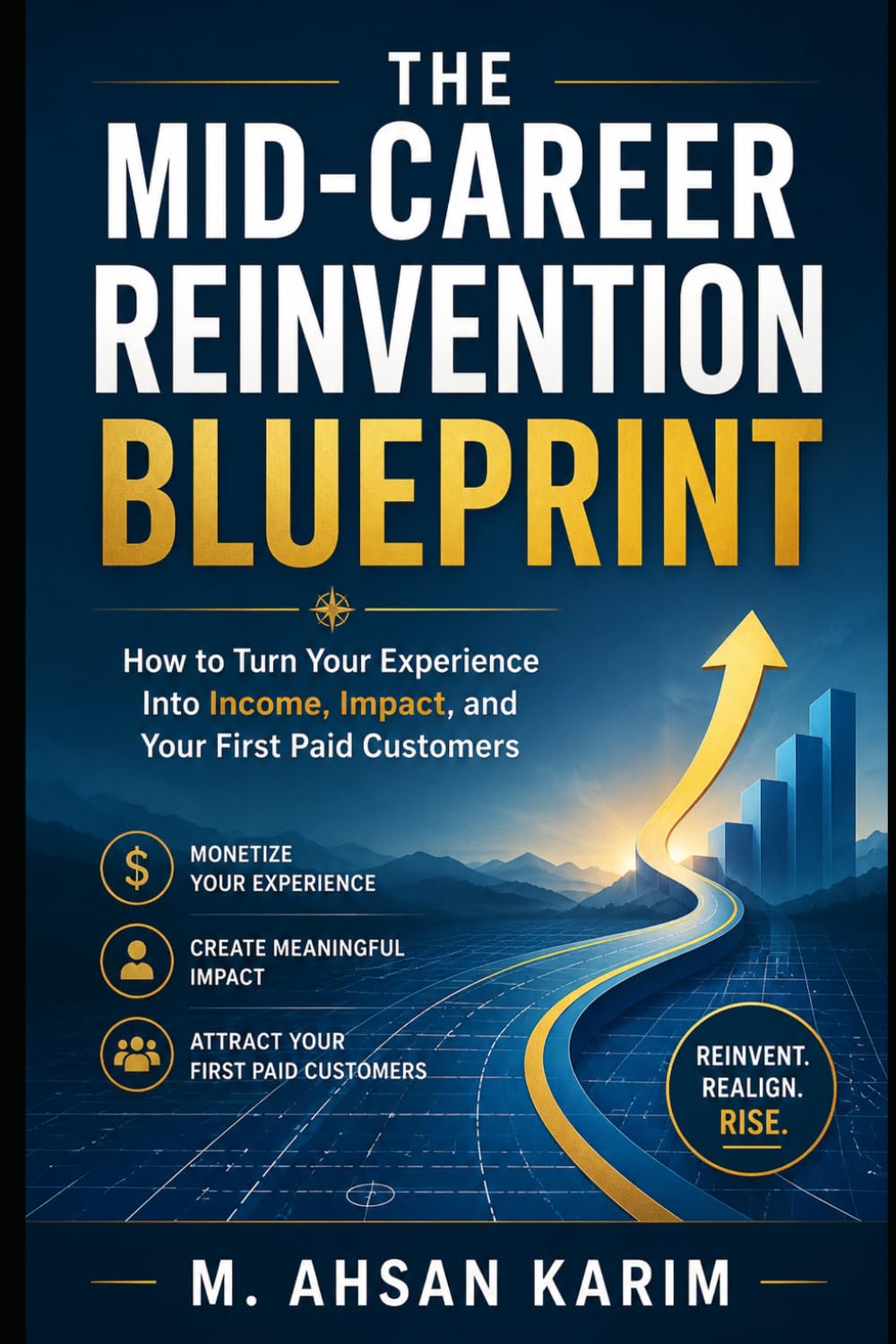The Mid-Career Reinvention Blueprint: How to Turn Your Experience Into Income, Impact, and Your First Paid Customers