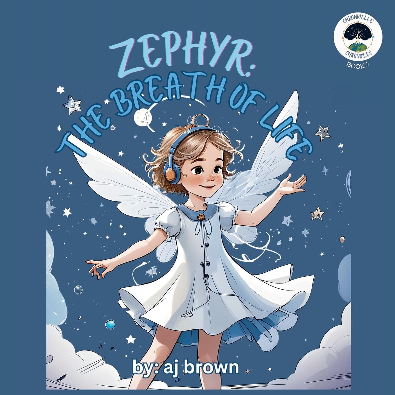 Zephyr: The Breath of Life: 7 (Chronwelle Chronicles)