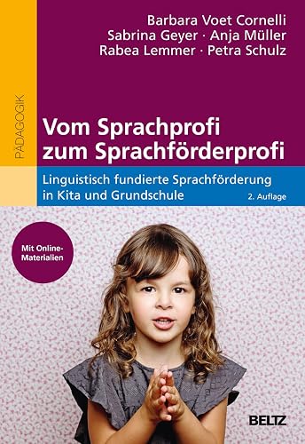 Vom Sprachprofi zum Sprachförderprofi: Linguistisch fundierte Sprachförderung in Kita und Grundschule. Mit Online-Materialien
