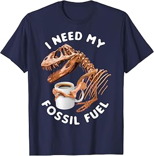 Need My Fossil Fuel T-Rex Skeleton Coffee T-Shirt