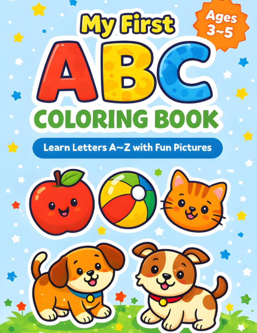 My First ABC Coloring Book: Learn Letters A–Z with Fun Pictures, Ages 3-5