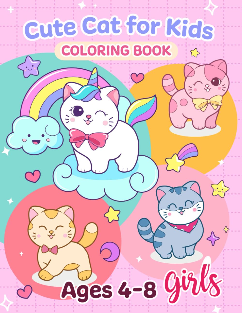 Cute Cat Coloring book for kids ages 4-8 girls: Adorable Cartoon Cats, Kittens & Caticorns