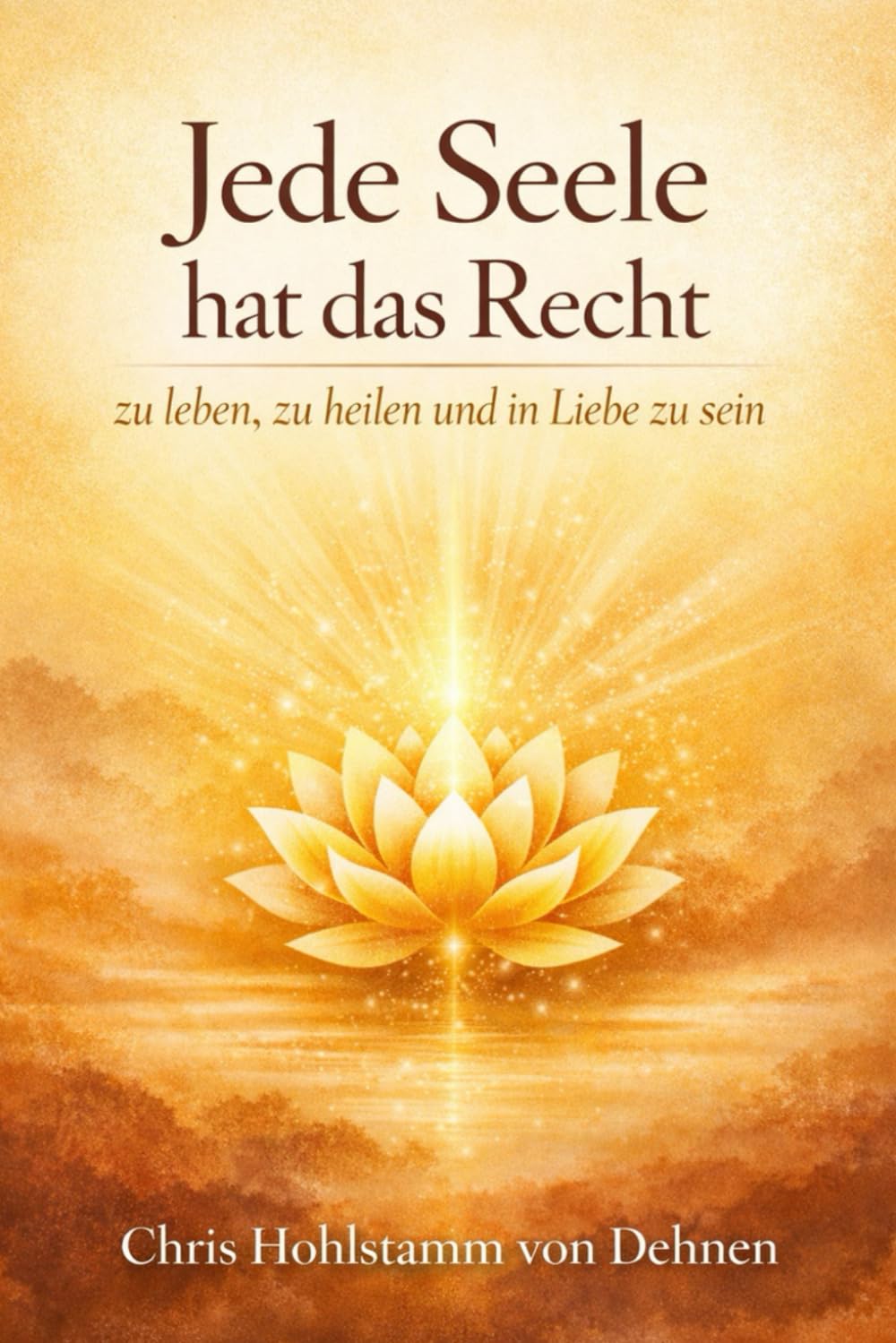 Das Recht der Seele – Leben, heilen, lieben