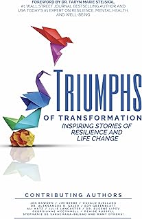 Triumphs of Transformation: Inspiring Stories of Resilience and Life Change