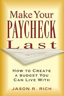 Make Your Paycheck Last: How to Create a Budget You Can Live With