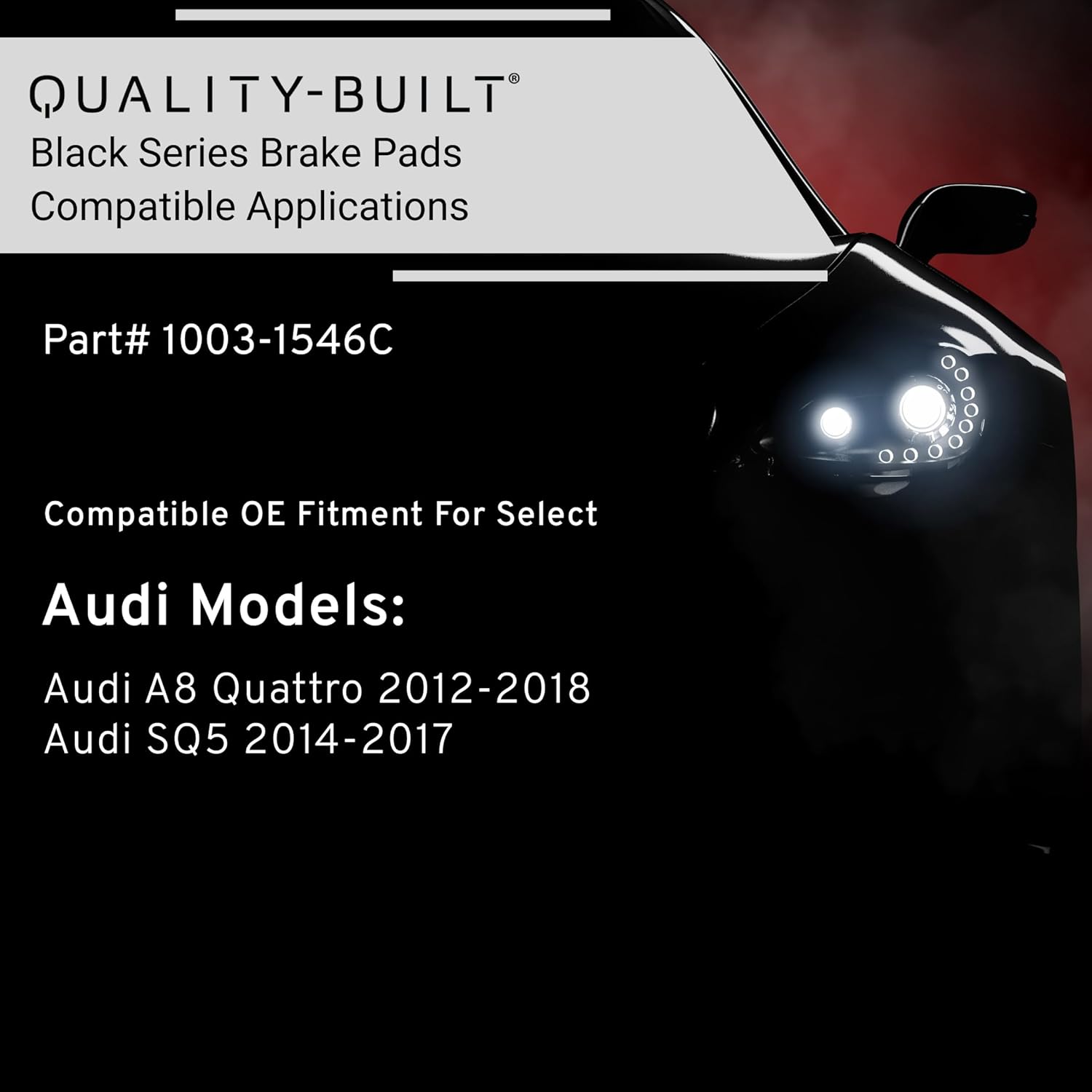 QUALITY-BUILT Front Ceramic Brake Pads, Black Series 1003-1546C, Compatible with 2012-2018 Audi (A8 Quattro,SQ5)