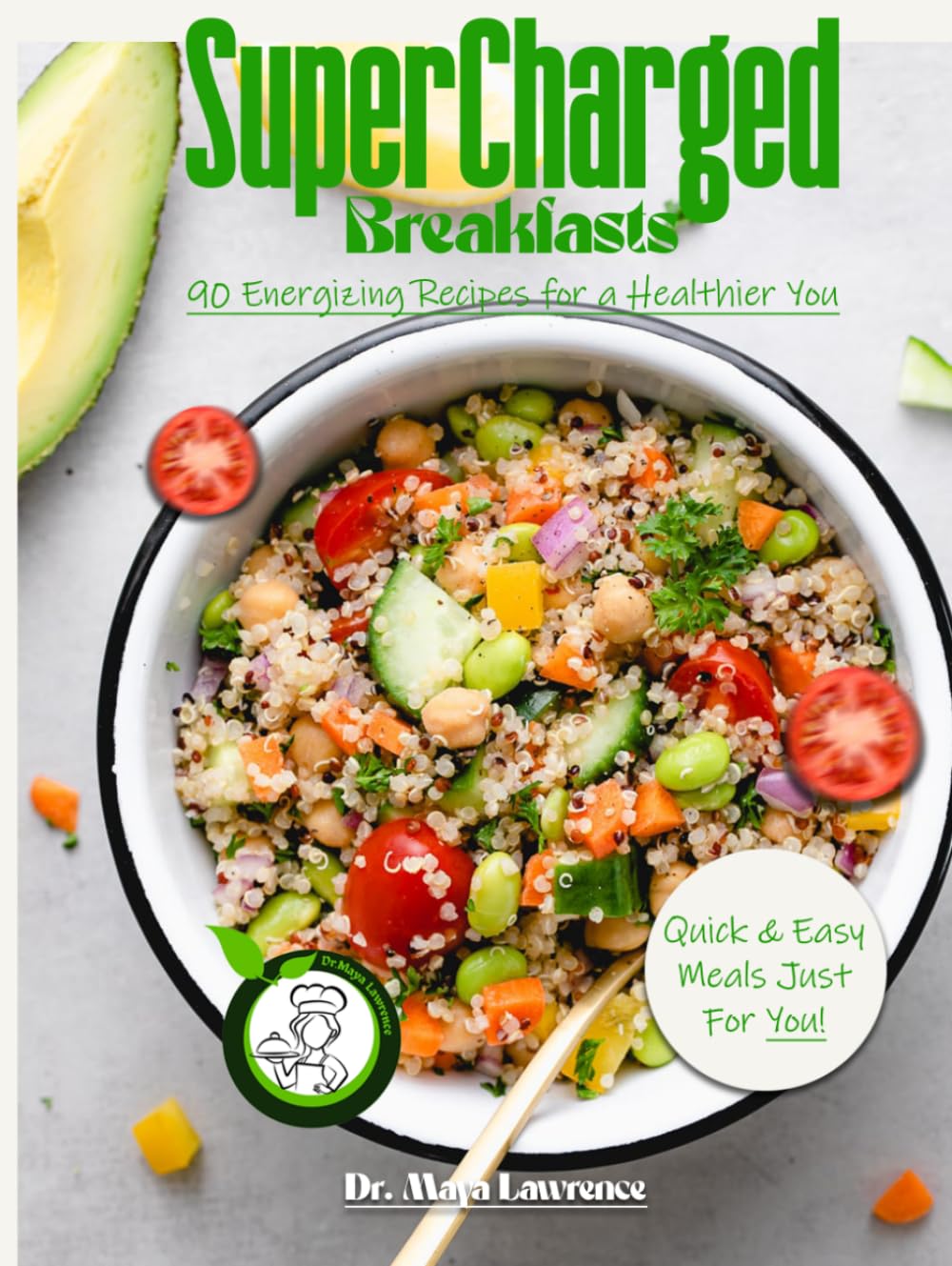 Supercharged Breakfasts: 90 Energizing Recipes for a Healthier You