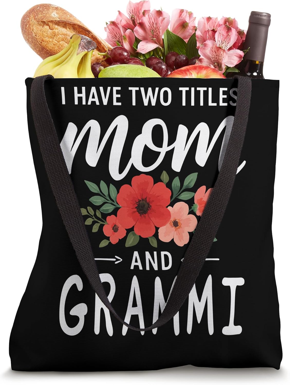 I Have Two Titles Mom And GRAMMI Mother’s Day Grandma Tote Bag