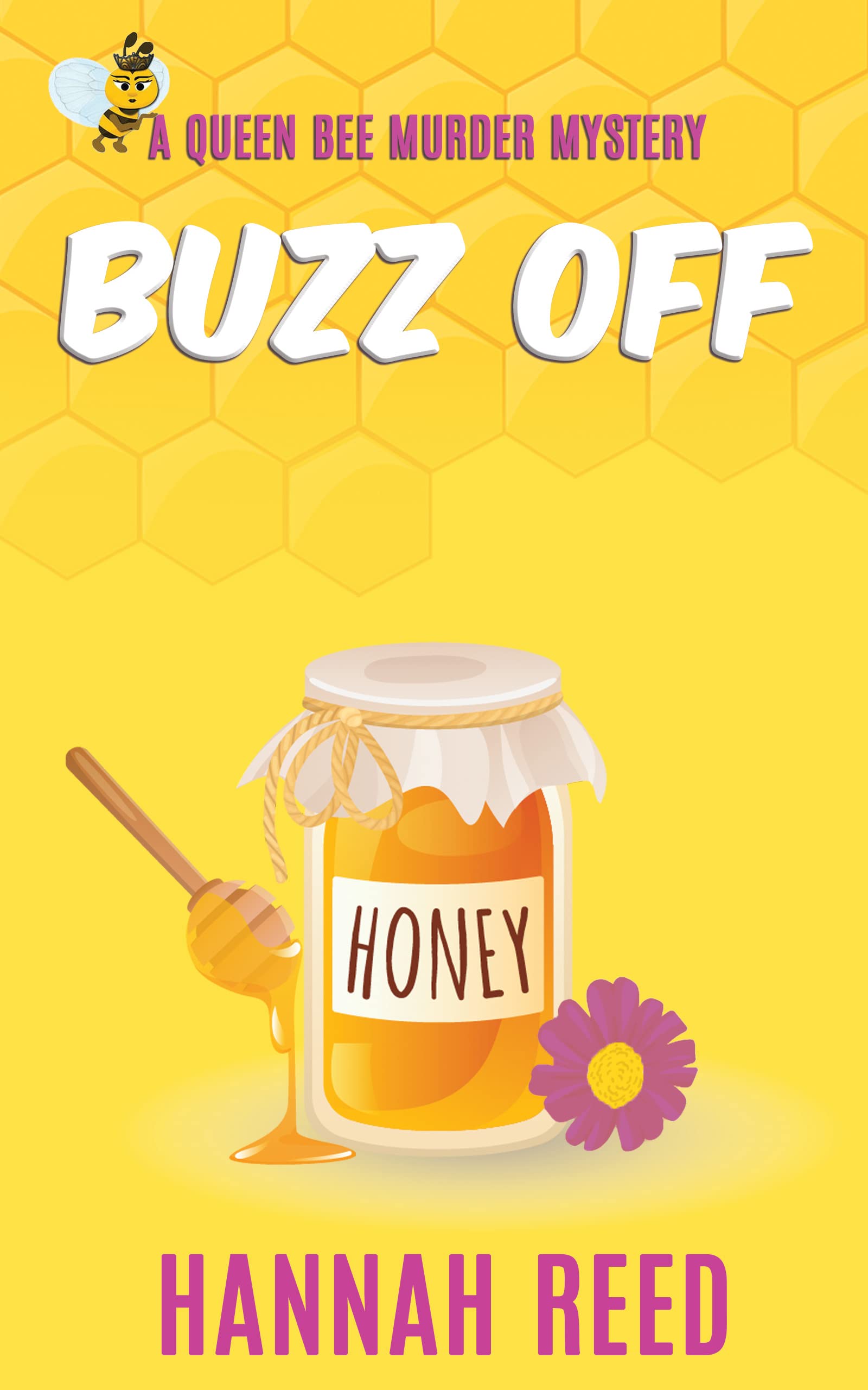Buzz Off (Queen Bee Mysteries Book 1)