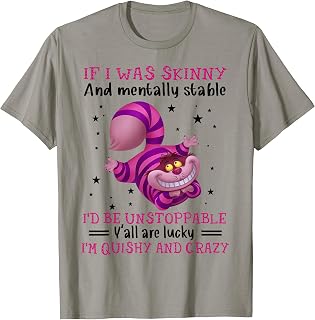 If I Was Skinny And Mentally Stable I’d Be Unstoppable Y’all T-Shirt