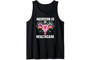 Abortion Is Healthcare - Feminist Feminism Pro Abortion Tank Top: Wear Your Values Boldly
