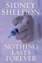 Nothing Lasts Forever: A Captivating Medical Thriller of Murder Trial Intrigue, San Francisco Hospital Drama, and Lovers Who Betray