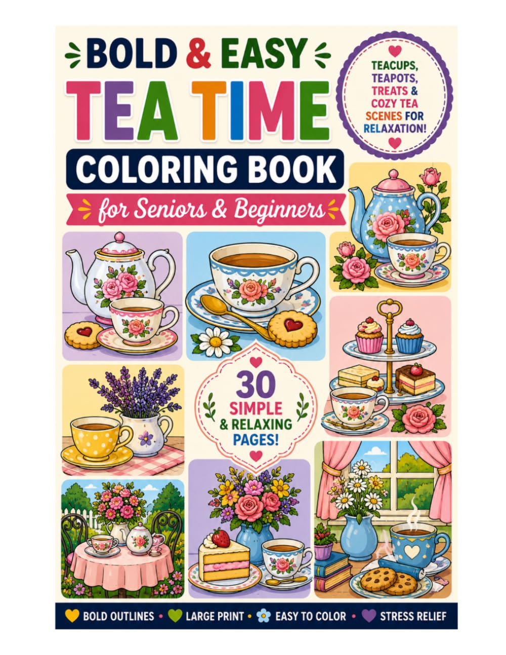 Bold & Easy Tea Time Coloring Book for Seniors & Beginners: Large Print Teacups, Teapots, Treats & Cozy Tea Scenes for Relaxation