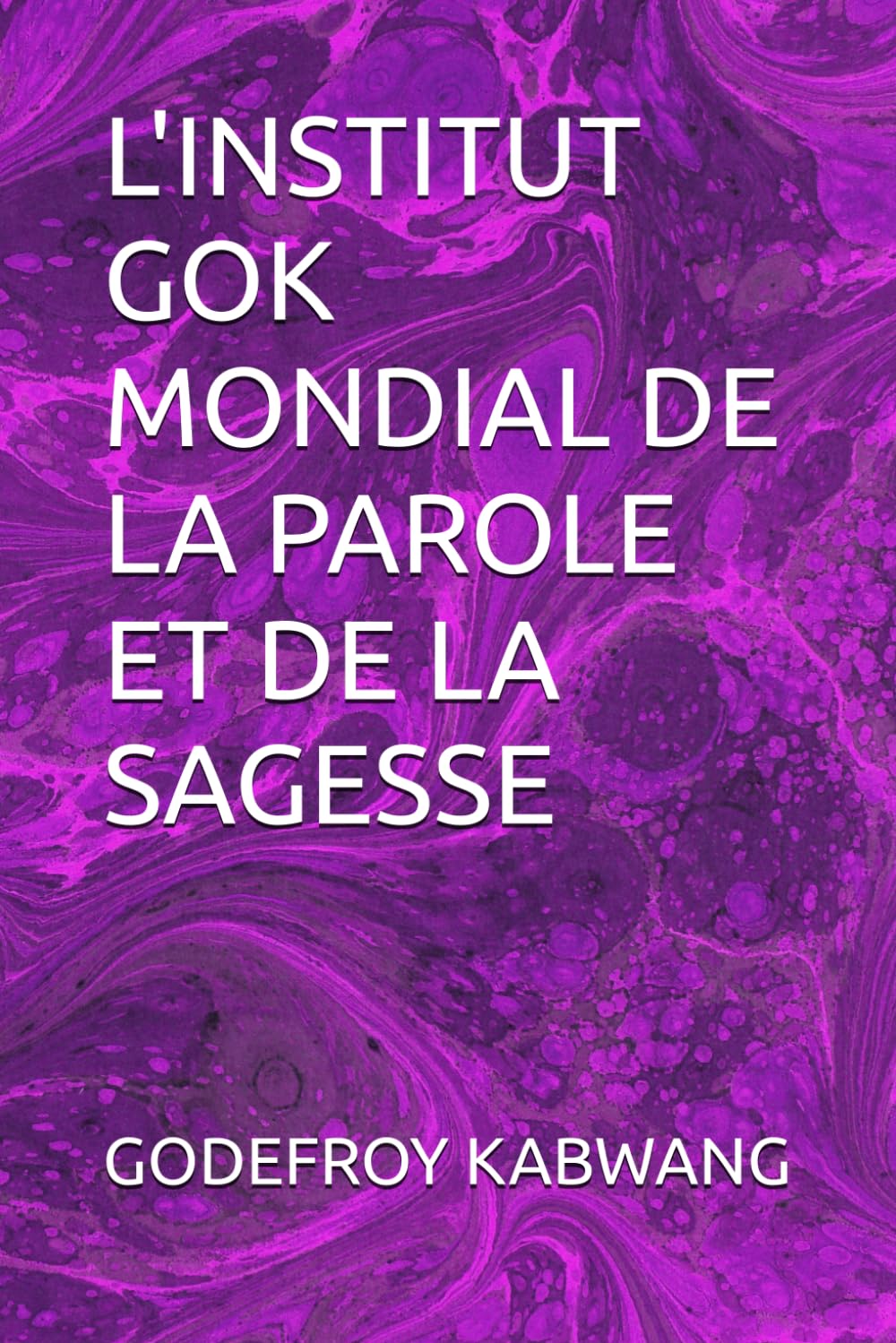 L'INSTITUT GOK MONDIAL DE LA PAROLE ET DE LA SAGESSE
