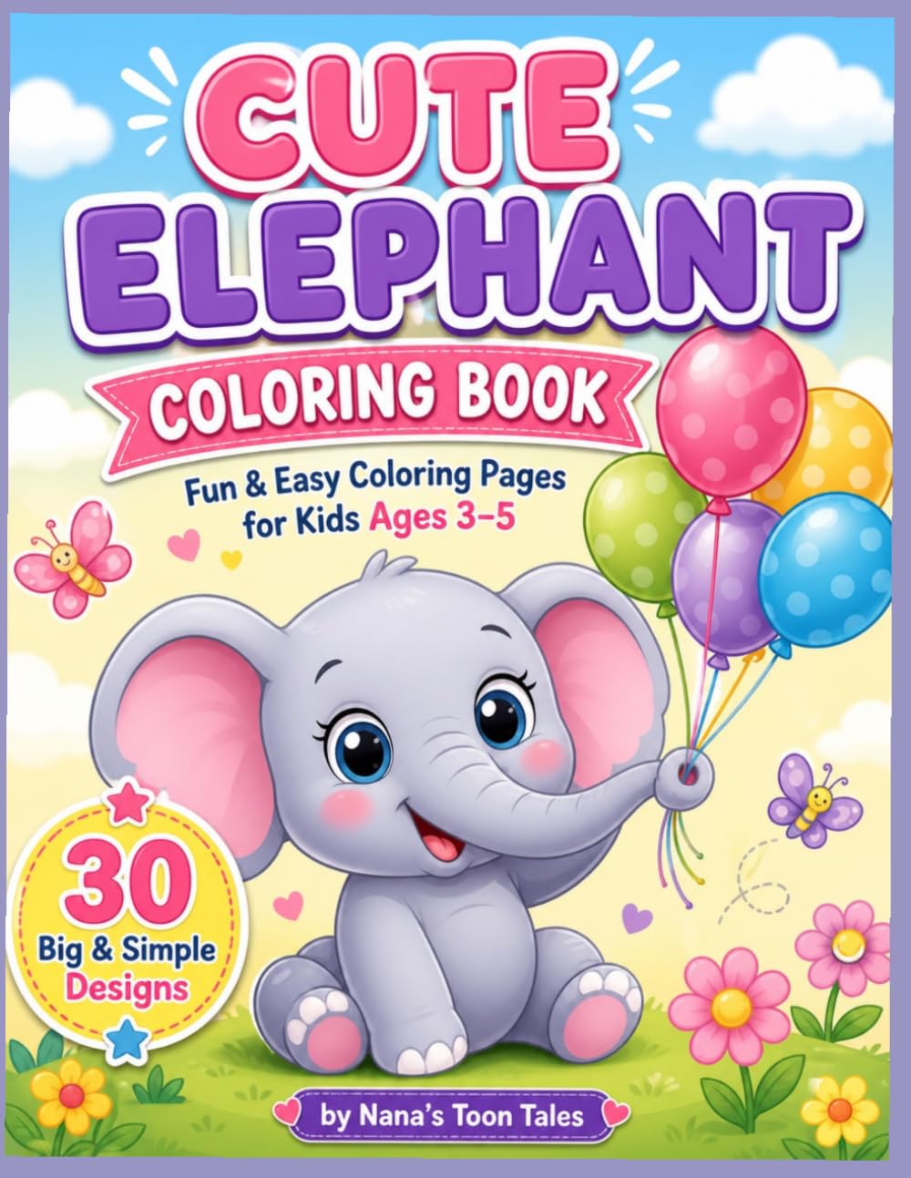 Cute Elephant Coloring Book: Fun & Easy Coloring Page for Kids Ages 3-5