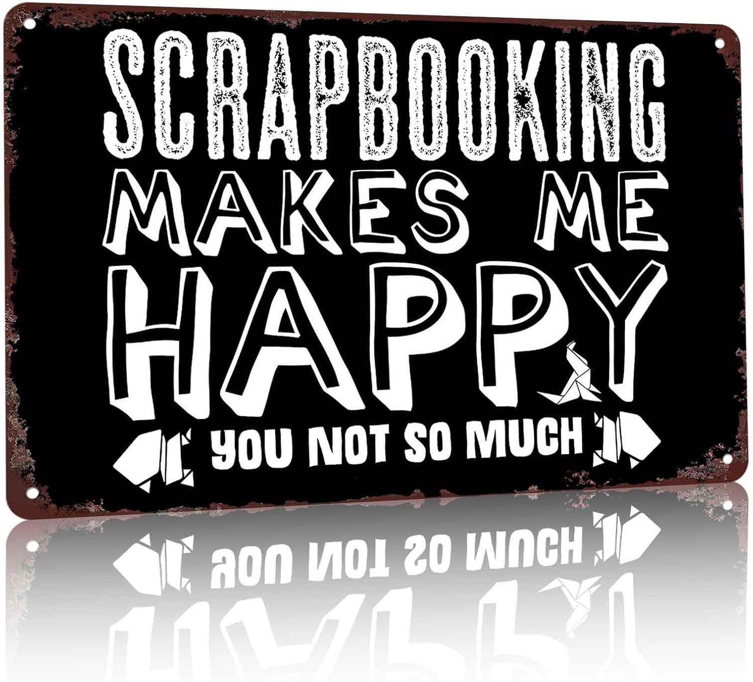 Scrapbooking Humorous Quote Metal Sign Funny Wall Decor 8 x 12 Inch