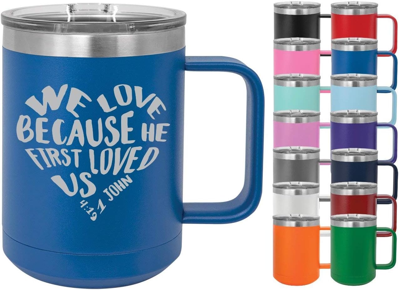 Heart Shape 1 John 4:19 We Love Because He First Loved Us - 15oz Powder Coated Mug with Lid - Inspirational Coffee Mug with Bible Verse Engraved Coffee Cup