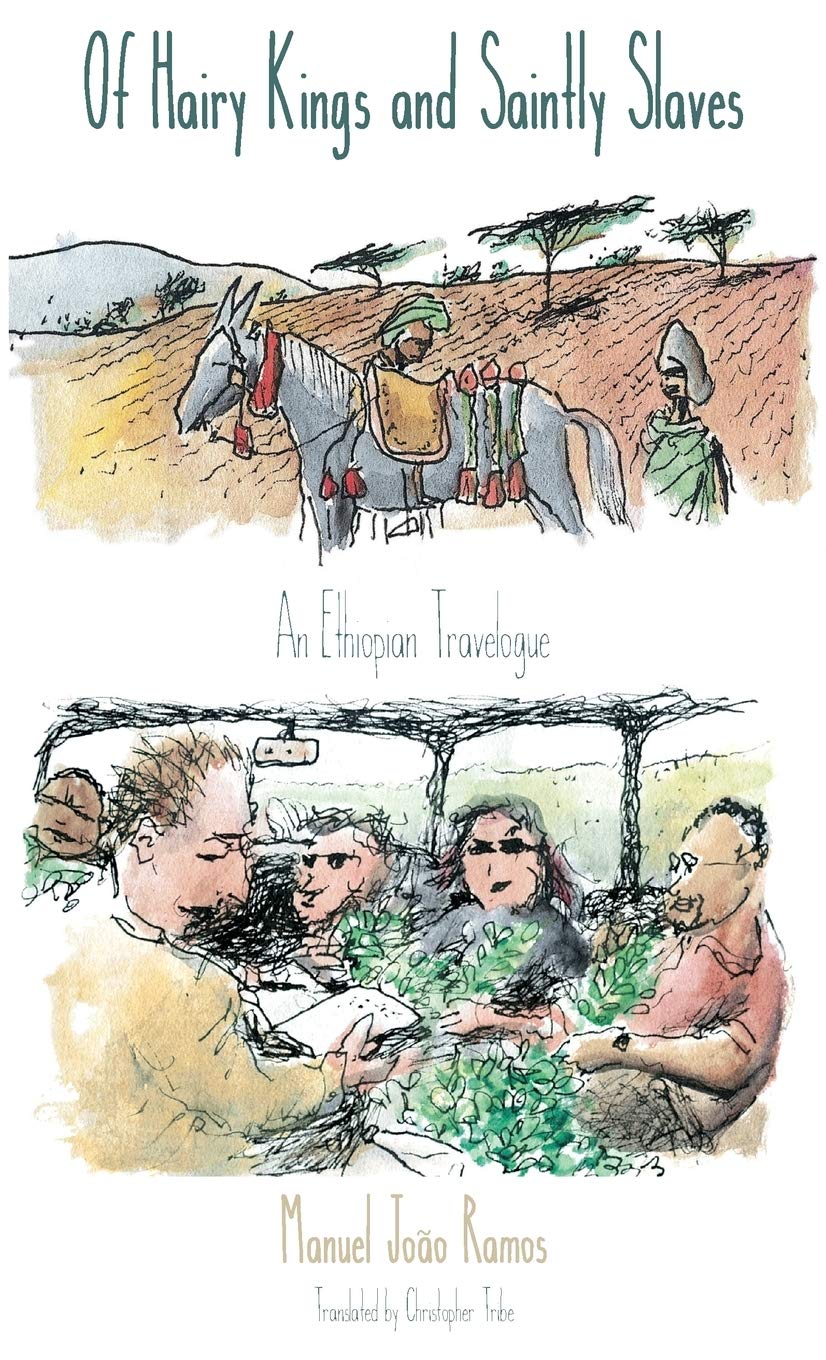 Of Hairy Kings and Saintly Slaves: An Ethiopian Travelogue      Hardcover – August 30, 2018