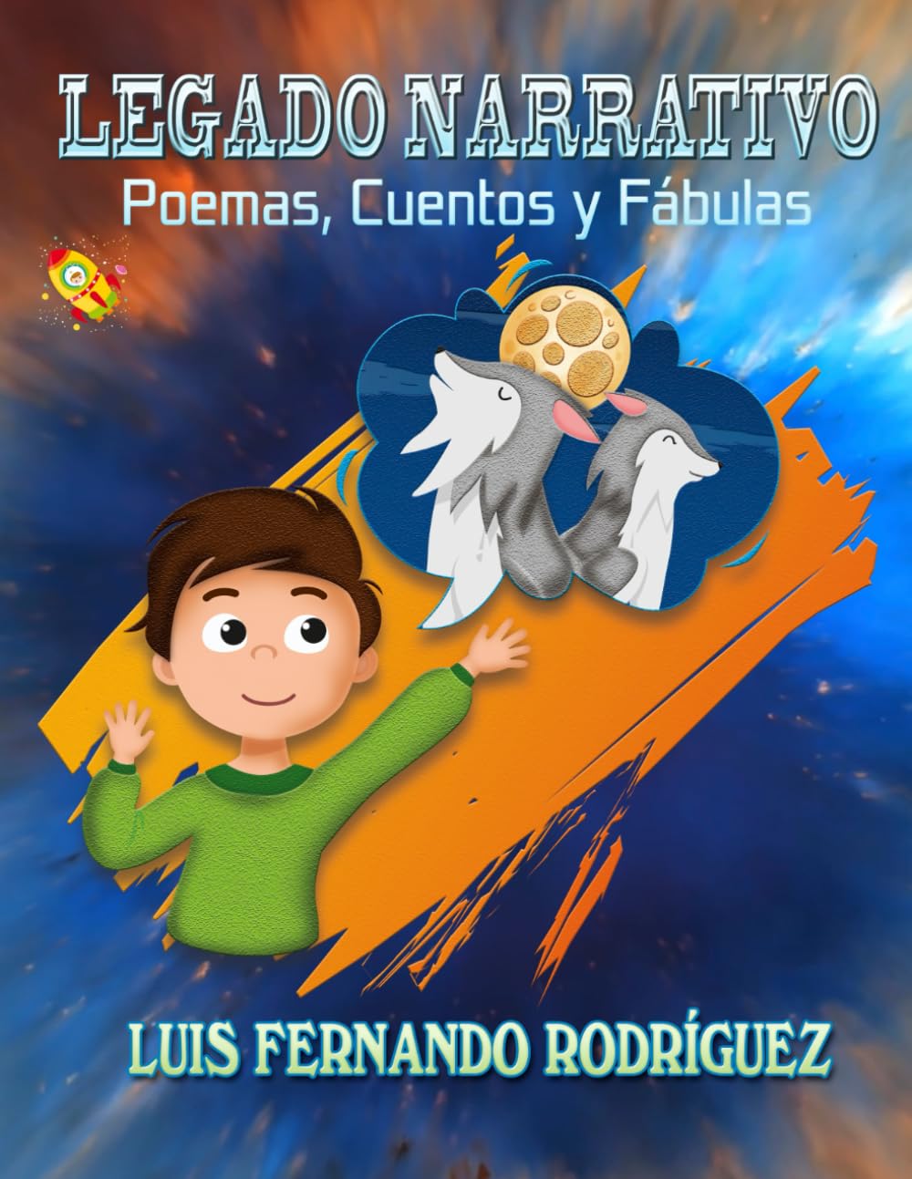 LEGADO NARRATIVO: Poemas, Cuentos y Fábulas
