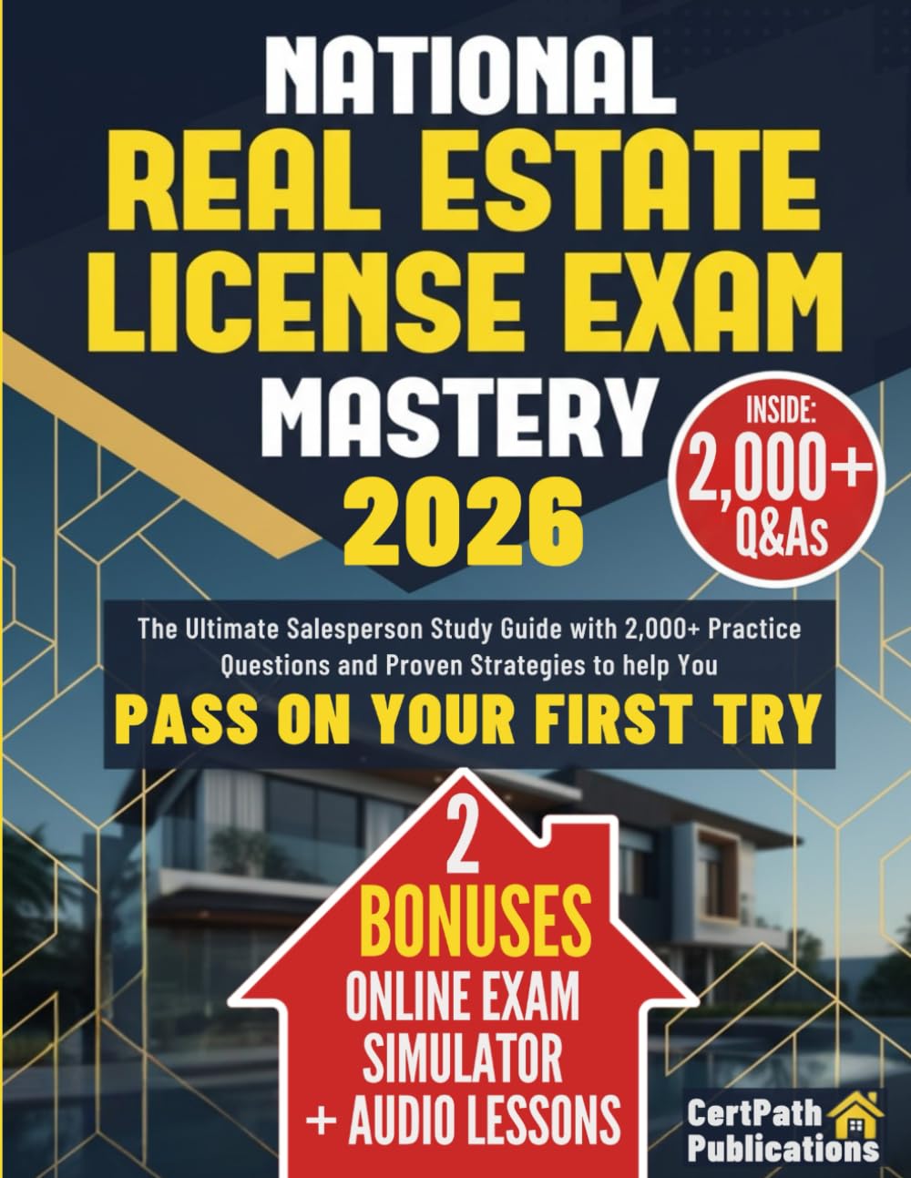 National Real Estate License Exam Mastery Study Guide: 2,000+ Practice Questions, P.A.S.S. System & Career Launch for First-Time Pass