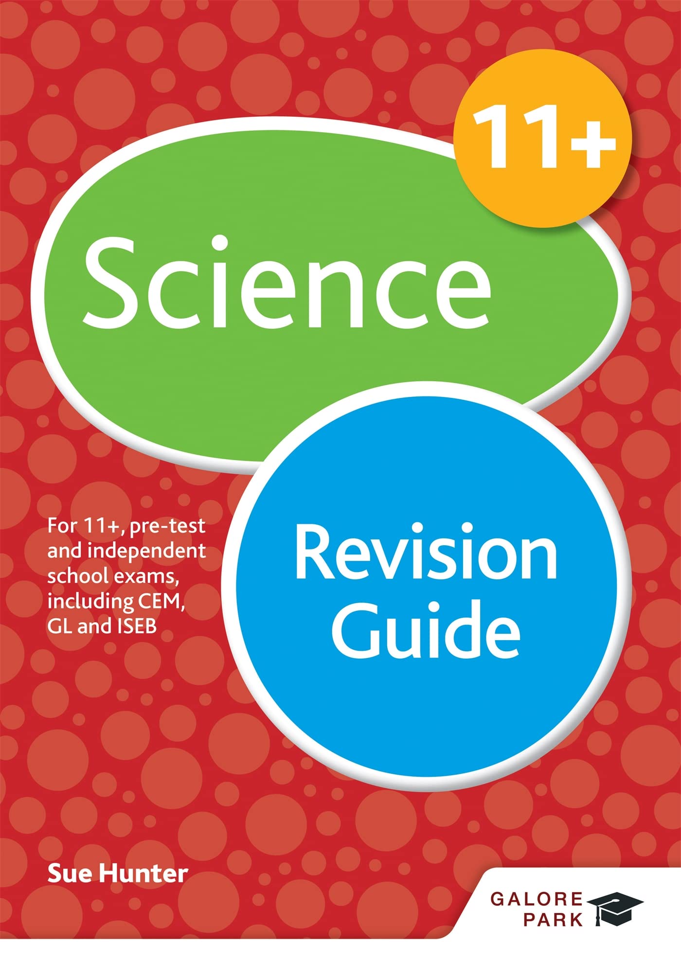 11+ Science Revision Guide: For 11+, pre-test and independent school exams including CEM, GL and ISEB