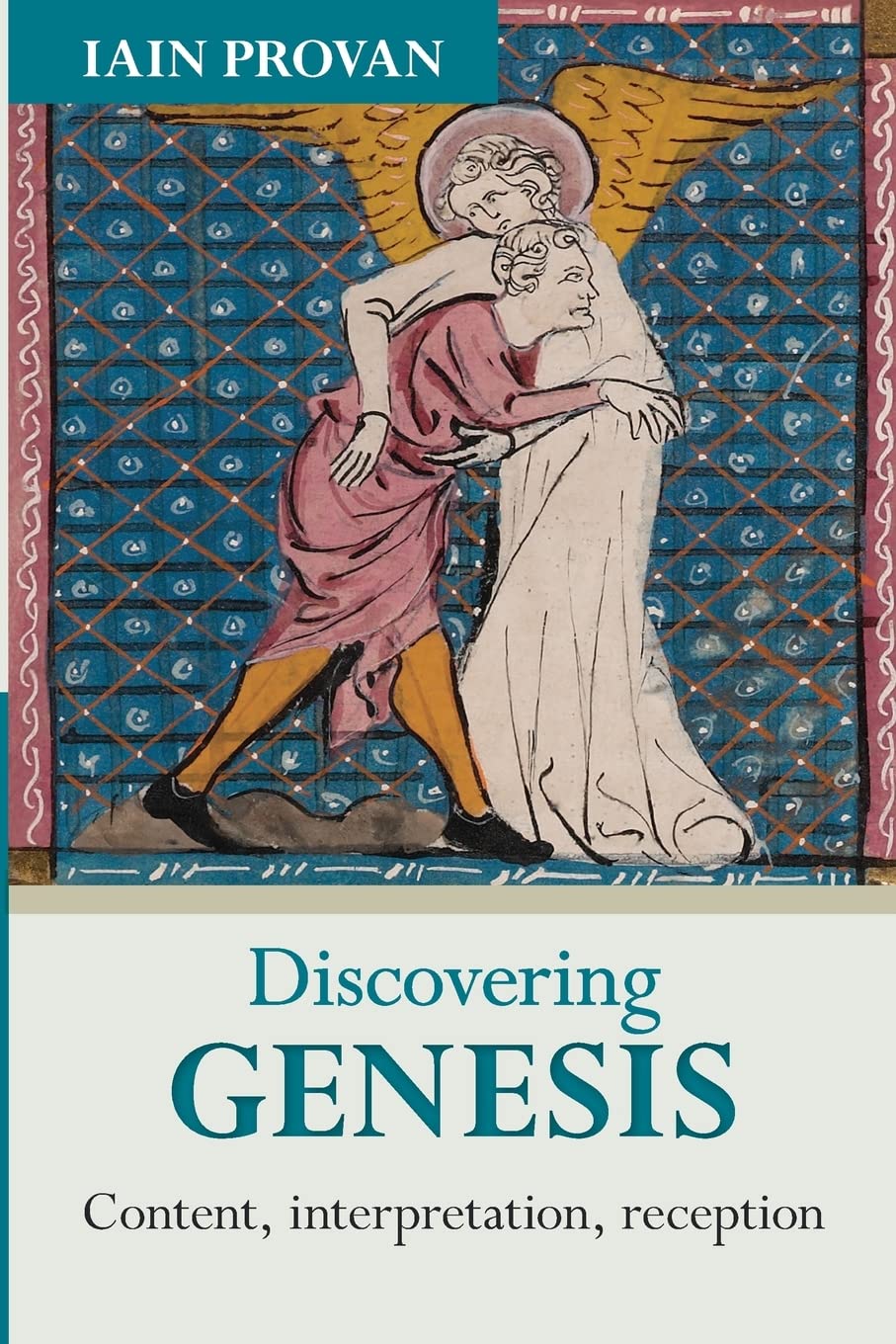 Discovering Genesis: Content, Interpretation, Reception (Discovering series, 3)