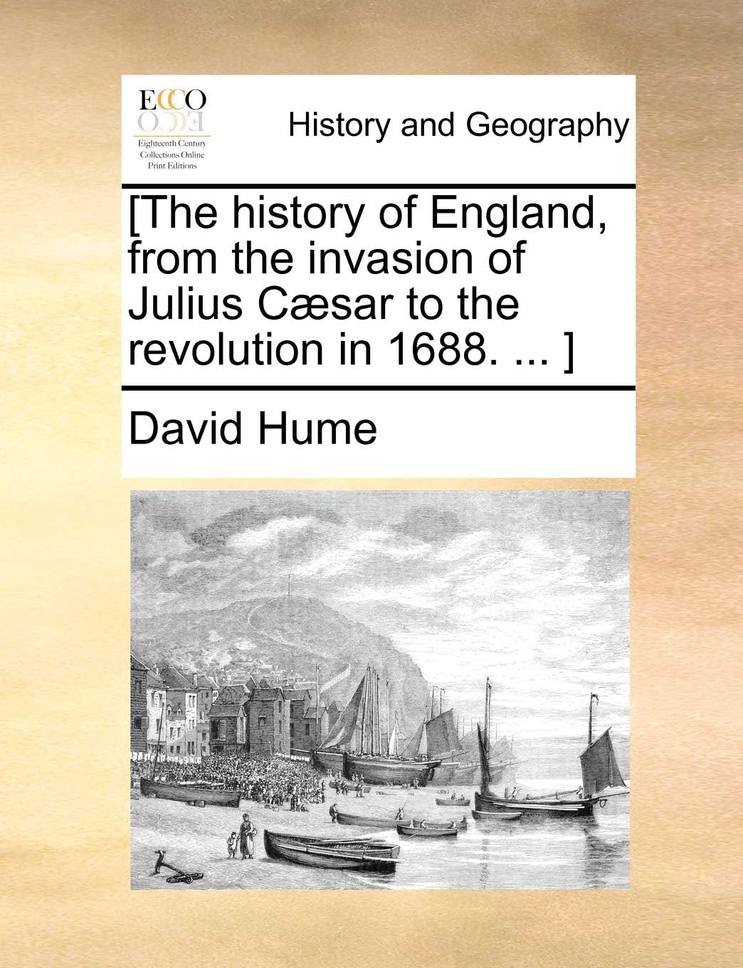 The History of England: From the invasion of Julius Caesar to the Revolution of 1688
