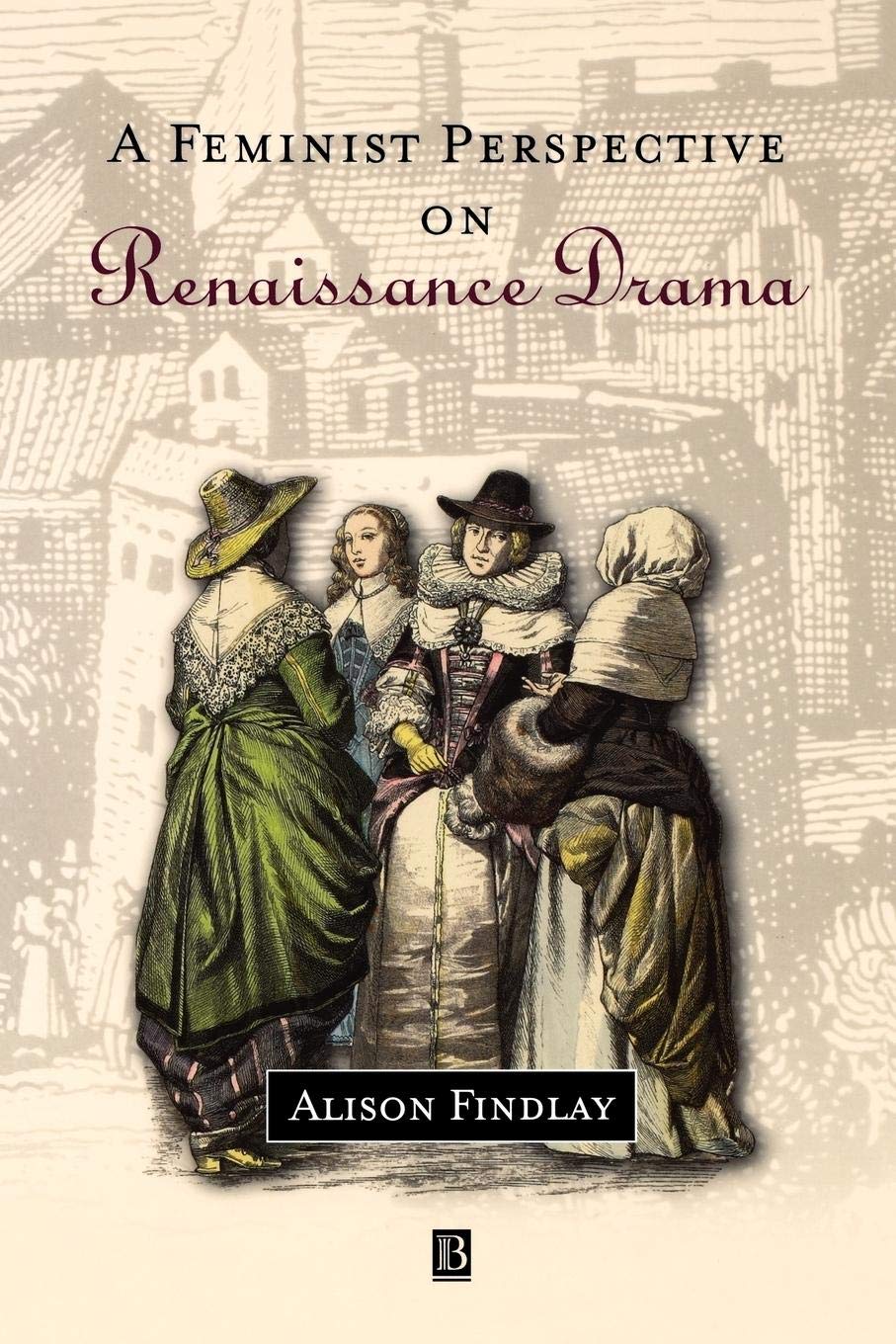 A Feminist Perspective on Renaissance Drama