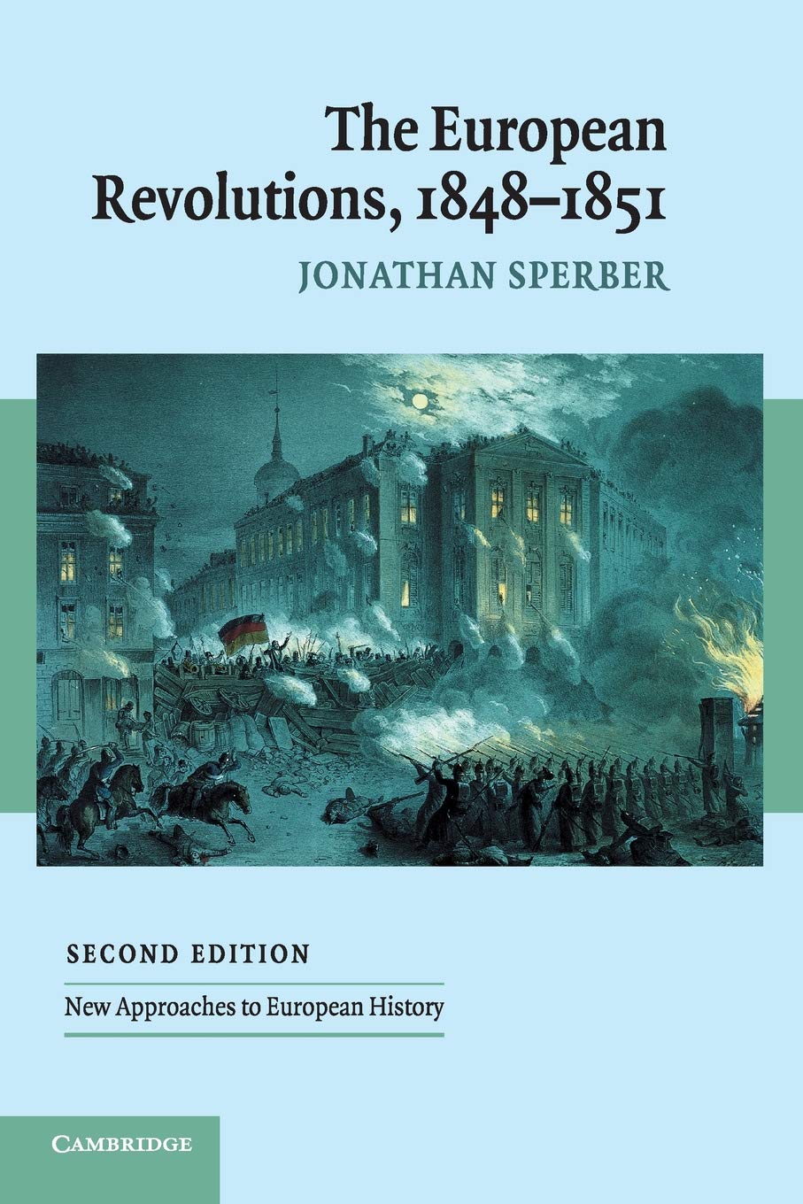 The European Revolutions, 1848–1851: 29 (New Approaches to European History, Series Number 29)