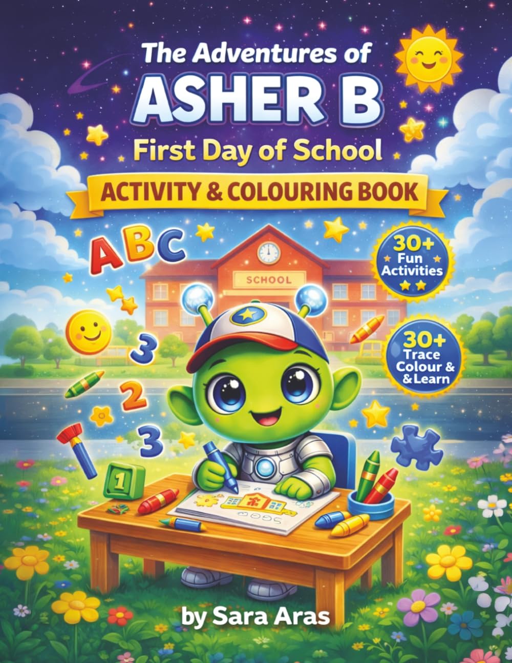 Asher B First Day at School Activity Book: Fun Preschool Activities, Mazes, Tracing & Learning Games for Ages 3–6 (The Adventures Of Asher B)